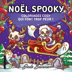 COLORIAGES QUI FONT TROP PEUR POUR ADULTES (COSY COLO) - NOËL SPOOKY - JADE SUMMER (LIVRE DE COLORIAGE)
